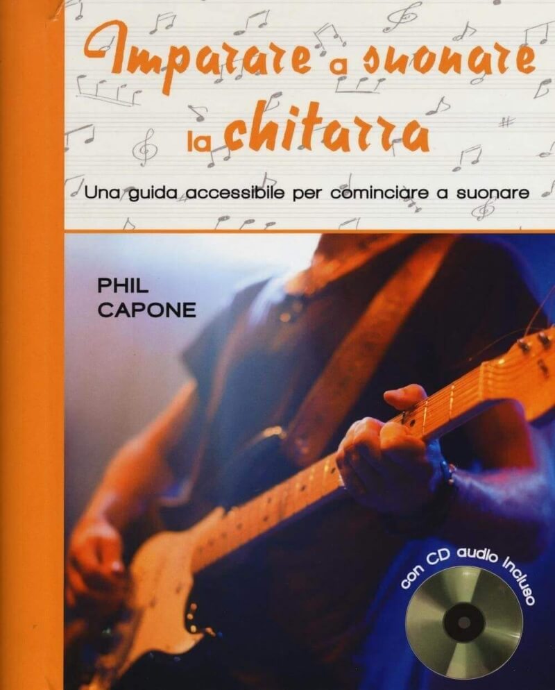 Imparare a suonare la chitarra. Ediz. illustrata. Con CD Audio (Phil Capone)